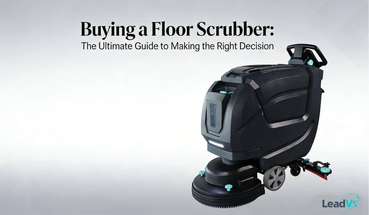 Buying a Floor Scrubber The Ultimate Guide to Making the Right Decision