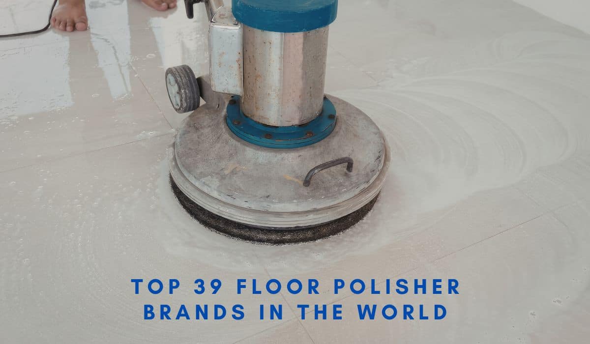 Top 39 Floor Polisher Brands In The World